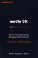 Media 08: The Essential Guide to the Changing Media Landscape, with 14,000 Contacts 0852650914 Book Cover