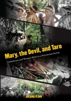 Mary, the Devil, and Taro: Catholicism and Women's Work in a Micronesian Society 0824833740 Book Cover