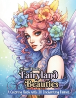 Fairy Coloring Book For Adults: Embark on a Creative Adventure: 30 Intricate Illustrations to Unleash Your Imagination in a Whimsical Fantasy World. Perfect for Teens and Adults, Especially for Women. B0CRGRQFBZ Book Cover