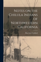 Notes on the Chilula Indians of Northwestern California 101709330X Book Cover