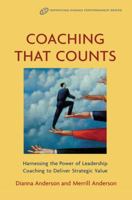 Coaching that Counts: Harnessing the Power of Leadership Coaching to Deliver Strategic Value (Improving Human Performance) 0750675802 Book Cover