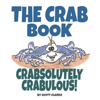 The Crab Book, CRABsolutely CRABulous! B0FG8DF2R9 Book Cover