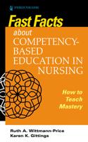 Fast Facts about Competency-Based Education in Nursing: How to Teach Competency Mastery 0826136532 Book Cover