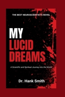 MY LUCID DREAM: A Scientific and Spiritual Journey into the World B0DQTKBYMH Book Cover