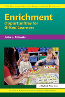 Enrichment Opportunities for Gifted Learners (Practical Strategies Series in Gifted Education) (Practical Strategies Series in Gifted Education) (Practical Strategies Series in Gifted Education) 1593630204 Book Cover