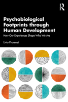 Psychobiological Footprints through Human Development: How Our Experiences Shape Who We Are 1032766158 Book Cover