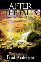 After the Falls: The Sequel and Companion to Ribbon Falls 1432771825 Book Cover