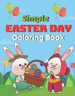 Simple Easter day coloring book: A Book Type Of Kids Sweet Easter Coloring Books Easter Day Gift B08WZCV9W3 Book Cover