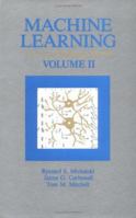 Machine Learning: An Artificial Intelligence Approach, Volume II (Machine Learning) 0934613001 Book Cover