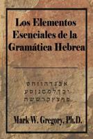 Los Elementos Esenciales de la Gramatica Hebrea 1983635545 Book Cover