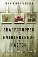 Sharecropper to Entrepreneur to Pastor 1498279155 Book Cover