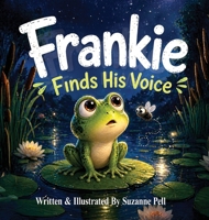 Frankie: Finds His Voice 1969146591 Book Cover