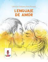 Lenguaje De Amor: Libro De Colorear Para Parejas 0228216133 Book Cover