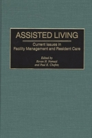 Assisted Living: Current Issues in Facility Management and Resident Care 0865693013 Book Cover