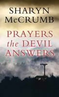 Prayers the Devil Answers 1476772819 Book Cover
