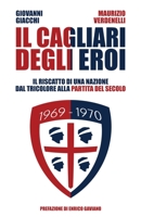Il Cagliari degli Eroi: Il Riscatto di una Nazione dal Tricolore alla Partita del Secolo B08D51CGNQ Book Cover