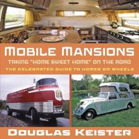 Mobile Mansions (Intl) : Taking Home Sweet Home on the Road 1586857738 Book Cover