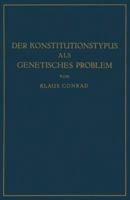 Der Konstitutionstypus ALS Genetisches Problem: Versuch Einer Genetischen Konstitutionslehre 364289609X Book Cover
