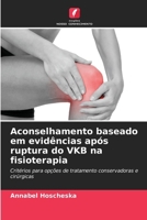 Aconselhamento baseado em evidências após ruptura do VKB na fisioterapia (Portuguese Edition) 6202458119 Book Cover