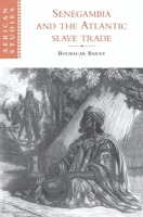 Senegambia and the Atlantic Slave Trade (African Studies) 0521597609 Book Cover