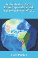 Dodecahedron Earth: Exploring the Geometric Key to the Flower of Life B0DQ8TCP79 Book Cover