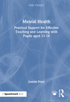 Mental Health: Practical Support for Effective Teaching and Learning with Pupils aged 11-18 (PSHE Toolkits) 1041007388 Book Cover