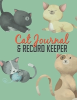 Cat Journal & Record Keeper: Cat Lovers Keep Track Of Your Cat’s Meals, Vaccinations, Medical Care & More Perfect For Everyday Use Or When You Have A ... Kitty  Attractive, Easy & Convenient To Use 1671980328 Book Cover