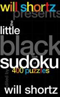 Will Shortz Presents The Little Black Book of Sudoku: 400 Puzzles (Will Shortz Presents...)