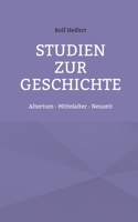 Studien zur Geschichte: Altertum - Mittelalter - Neuzeit 3769353587 Book Cover