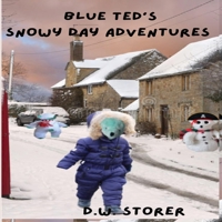 Blue Ted's Snowy Day Adventures B0C2S4MZ95 Book Cover
