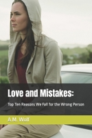 Love and Mistakes:: Top Ten Reasons We Fall for the Wrong Person (Love and Relationships Series) B0CWKMNY7X Book Cover
