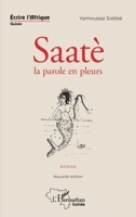 Saatè la parole en pleurs. Roman: Nouvelle édition (Harmattan Guinée) (French Edition) 2343221251 Book Cover