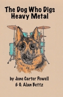 The Dog Who Digs Heavy Metal 1989092926 Book Cover