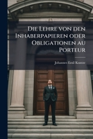 Die Lehre von den Inhaberpapieren oder Obligationen au Porteur (German Edition) 1023772744 Book Cover