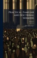 Practical, Familiar and Doctrinal Sermons 1023962810 Book Cover