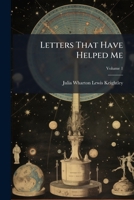 Letters That Have Helped Me, Volume 1... 1273053486 Book Cover