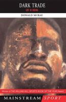 Dark Trade: Lost in Boxing 1851589996 Book Cover
