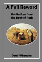 A Full Reward: Meditations from the Book of Ruth 1783645253 Book Cover