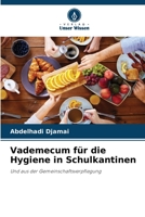 Vademecum für die Hygiene in Schulkantinen: Und aus der Gemeinschaftsverpflegung 6206223779 Book Cover