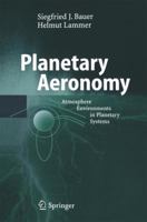 Planetary Aeronomy: Atmosphere Environments in Planetary Systems 3642059902 Book Cover