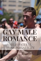 Gay male romance, self-esteem, homonegativity 2842008936 Book Cover