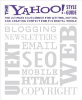 The Yahoo! Style Guide: The Ultimate Sourcebook for Writing, Editing, and Creating Content for the Digital World 031256984X Book Cover
