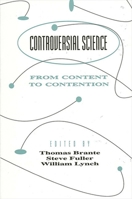 Controversial Science: From Content to Contention (S U N Y Series in Science, Technology, and Society) 0791414744 Book Cover