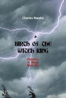 Birth of the Witch King: Chronicles of Ikenga Book One 1622123360 Book Cover