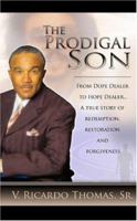 The Prodigal Son- From Dope Dealer to Hope Dealer 0976302608 Book Cover