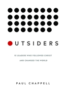 Outsiders: 15 Leaders Who Followed Christ and Changed the World 1598944010 Book Cover