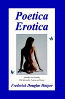 Poetica Erotica 1425947328 Book Cover