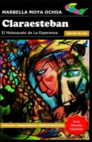 CLARAESTEBAN: El Holocausto De La Esperanza (NOVELAS HUMANAS) (Spanish Edition) B08F6TW1YW Book Cover