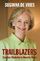 Trailblazers. Caroline Chisholm To Quentin Bryce 0980621615 Book Cover