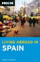 Moon Living Abroad in Spain 1598800906 Book Cover